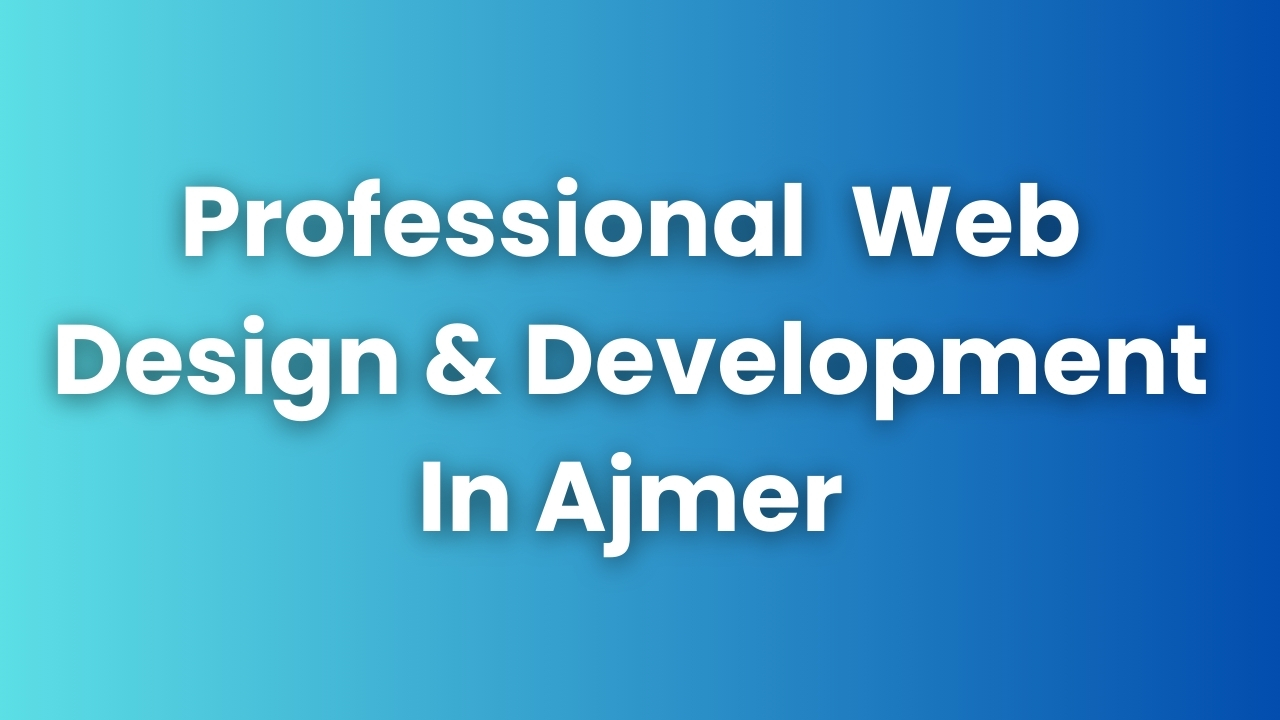 Professional Web Design & Development In Ajmer