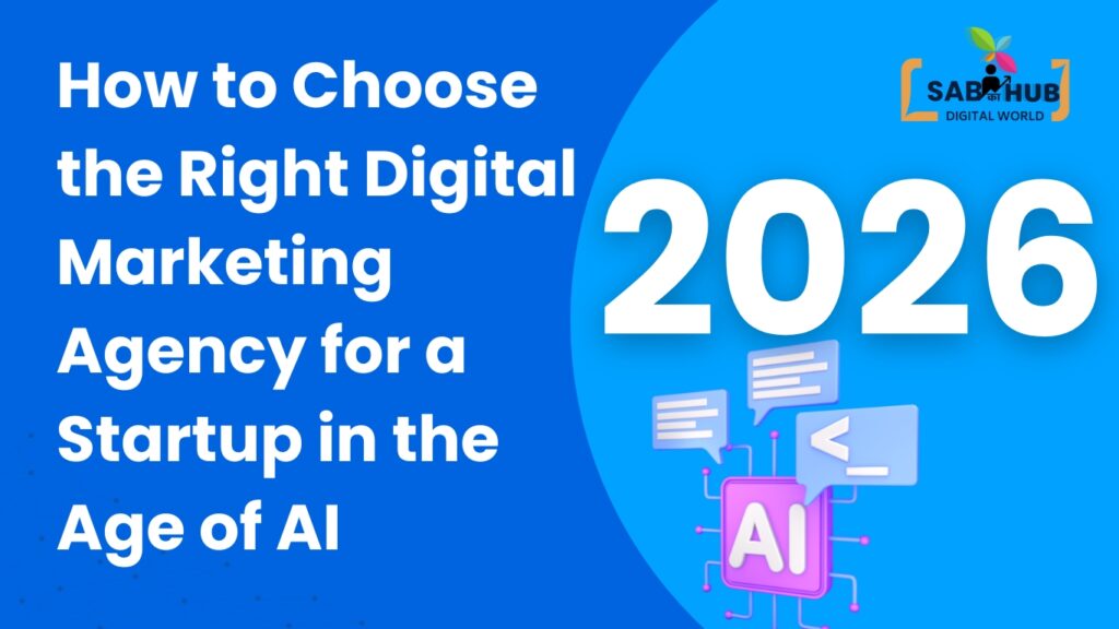 The 2026 Playbook: How to Choose a Digital Marketing Agency in the Age of AI
